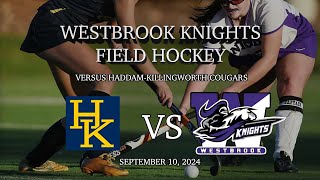 Westbrook vs HaddamKillingworth Varsity Field Hockey  September 10 2024 [upl. by Amal]