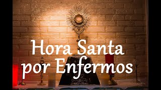 Hora Santa por Enfermos [upl. by Aicala]