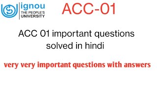 ACC 01 IGNOU  ACC01 IMPORTANT QUESTIONS FOR EXAM ACC1 PREVIOUS YEAR QUESTION PAPER SOLVED HINDI [upl. by Soloman172]