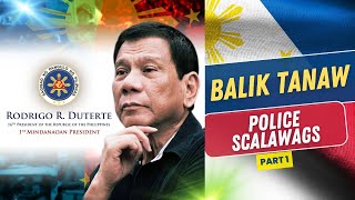 BALIK TANAW PRRD ON POLICE SCALAWAGS PART 1 [upl. by Woodman]