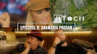 La Tocii Episodul 8  Anamaria Prodan [upl. by Barboza]