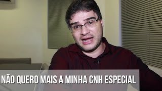 NÃO QUERO MAIS A MINHA CNH ESPECIAL [upl. by Asha50]