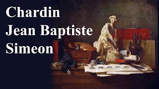 Chardin Jean Baptiste Simeon [upl. by Lucienne]