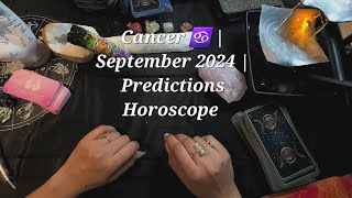 Cancer ♋️  September 2024 Predictions Horoscope [upl. by Onivla]