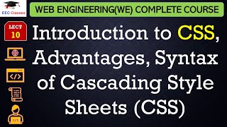 L10 Introduction to CSS Advantages Syntax of Cascading Style Sheets CSS  Web Engineering [upl. by Htur]