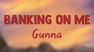 Banking On Me  Gunna Lyrics Video 🚀 [upl. by Mhoj]