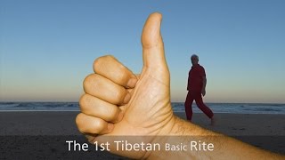 The 1st Tibetan Rite – Basic Version [upl. by Libbey820]