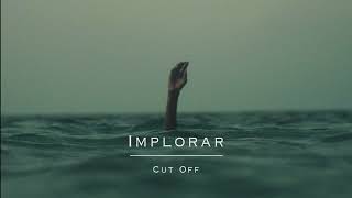 Cut Off  Implorar IAC0010 [upl. by Antone]