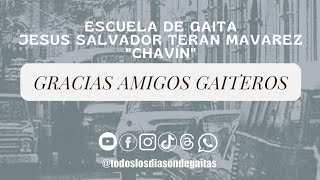 GRACIAS AMIGOS GAITEROS  ESCUELA DE GAITA JESUS SALVADOR TERÁN MAVAREZ quotCHAVÍNquot [upl. by Nytram306]