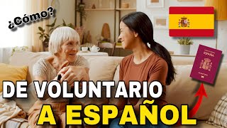 VOLUNTARIADO en España 🇪🇸 tu camino MÁS FÁCIL para la NACIONALIDAD Española 😎 [upl. by Ahsemac]