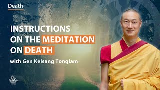 Instructions on the meditation on death  Gen Kelsang Tonglam [upl. by Kaela]