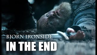 VIKINGS  Bjorn Ironside  In the end 1k Subs [upl. by Ayanal]