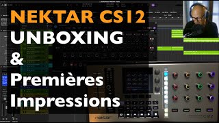 Nektar CS12 Unboxing et première impressions [upl. by Alih720]