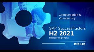 H2 2021 SAP SuccessFactors Compensation amp Variable Pay Release Highlights  Rizing HCM [upl. by Sandye]