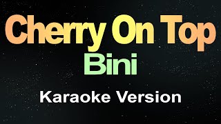 BINI  Cherry On Top Karaoke Version [upl. by Ahcorb]