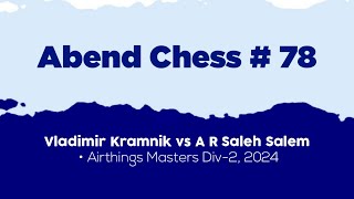 Vladimir Kramnik vs A R Saleh Salem • Airthings Masters Div2 2024 [upl. by Abercromby]