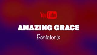 Amazing Grace  Songs At Church  Christian Lyric Video  Pentatonix [upl. by Yor773]