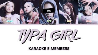 BLACKPINK KARAOKE Sing with Blackpink  TYPA GIRL Karaoke 5 members with backing vocals color coded [upl. by Destinee]