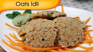 Oats Idli  Healthy Homemade Snacks Recipe  Quick Recipe By Ruchi Bharani [upl. by Virginie729]