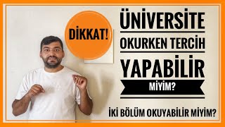 ÜNİVERSİTE OKURKEN YKS TERCİHİ YAPABİLİR MİYİM YERLEŞMEME ENGEL OLUR MU İKİ BÖLÜM OKUNUR MU [upl. by Leuams]