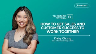 How to Get Sales and Customer Success to Work Together  Predictable Revenue Podcast [upl. by Richella]