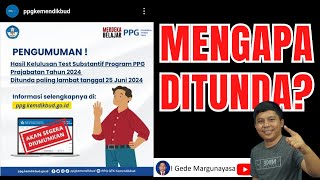 Mengapa pengumuman tes substantif ppg prajabatan 2024 ditunda [upl. by Lletnom]