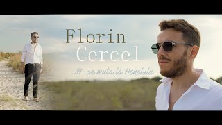 Florin Cercel  Mas muta la Honolulu  Official Video [upl. by Ettenaj263]