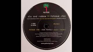 SLY AND ROBBIE  FATIGUE CHIC DUB PISTOLS REMIX [upl. by Roarke]