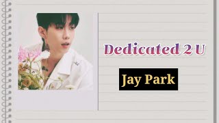 Jay Park 제이박 — Dedicated 2 U Lyrics [upl. by Arly]