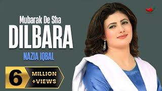 Mubarak De Sha Dilbara  Nazia Iqbal  Pashto Best Song [upl. by Dulcea]