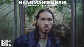 HANGMANS CHAIR  2 AM THOUGHTS feat Dool OFFICIAL MUSIC VIDEO [upl. by Nilac]