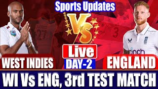 England Vs West Indies Live 3rd Test Match  ENG Vs WI 3rd Test Day 2  Live Score amp Commentary [upl. by Neufer982]