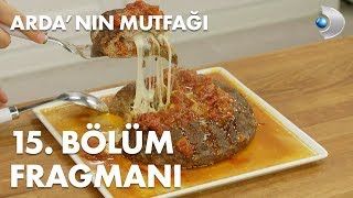 Ardanın Mutfağı 15 Bölüm Fragmanı [upl. by Aneehsak]