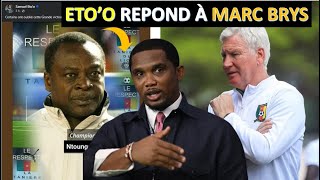 SAMUEL ETOO RÉAGIT PAR RAPPORT À LA SORTIE DE MARC BRYS [upl. by Collette]