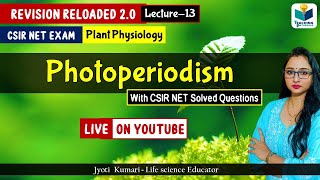 Photoperiodism  CSIR NET 2024 Lecture 13  Plant Physiology  Revision Reloaded 20 [upl. by Donetta]