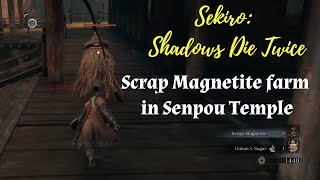 Sekiro Scrap Magnetite farm in Senpou Temple [upl. by Orsini193]