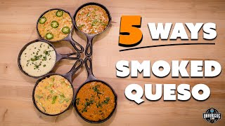 Smoked Queso 5 Ways  Cheese Dip Recipes 5 Ways [upl. by Zorana]