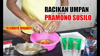 RACIKAN UMPAN PRAMONO SUSILO [upl. by Yecad]