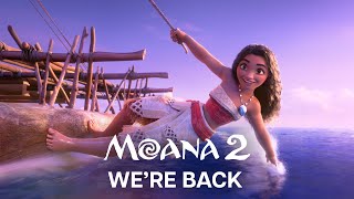 Disneys Moana 2  We’re Back  In Cinemas 28 November [upl. by Benton60]