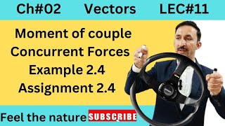 Moment of couple  Concurrent forces  vectors ch 02  lec 11  example 24  assignment 24 [upl. by Oratnek]