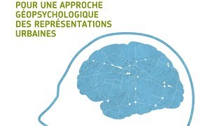 Les Mardis de la Recherche  Pour une approche géopsychologique des représentations urbaines [upl. by Leaper]