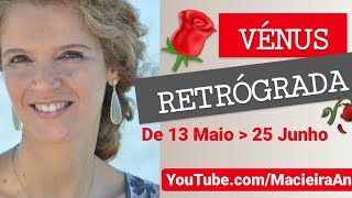 VÉNUS 🌹RETRÓGRADA EM GÉMEOS 13 MAIO25 JUNHO [upl. by Horlacher]