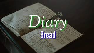 Diary Lyricsby Bread [upl. by Cynera]