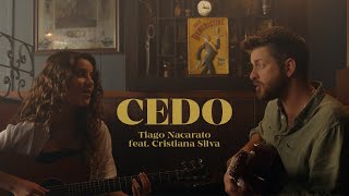 Tiago Nacarato ft Cristiana Silva  CEDO [upl. by Shandra]