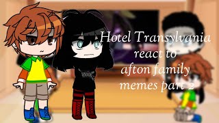 Hotel Transylvania react to afton family memes  gacha club [upl. by Yhtak792]