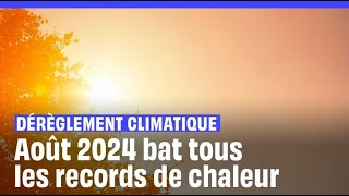 Dérèglement climatique  L’été 2024 a été le plus chaud jamais enregistré sur Terre [upl. by Iorgo]