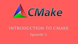 CMake Tutorial For Beginners  Episode 1 [upl. by Kobylak]