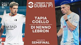 SEMIFINAL  TapiaCoello VS Di NennoLebron  Premier Padel  Dubai P1  Highlights [upl. by Eenej]