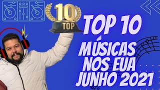 AS 10 MÚSICAS MAIS TOCADAS NOS EUA EM JUNHO 2021 EUA Músicas Intenacionais EstadosUnidos [upl. by Felder]