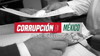 Corrupción en México Presente pasado y futuro [upl. by Gati608]